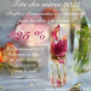 OFFRE DE REMISE « FÊTE DES MÈRES » -25% SUR TOUTE LA BIJOUTERIE